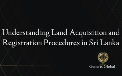 Understanding Land Acquisition and Registration Procedures in Sri Lanka