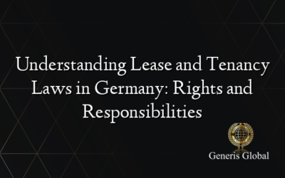 Understanding Lease and Tenancy Laws in Germany: Rights and Responsibilities