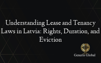 Understanding Lease and Tenancy Laws in Latvia: Rights, Duration, and Eviction