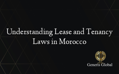 Understanding Lease and Tenancy Laws in Morocco