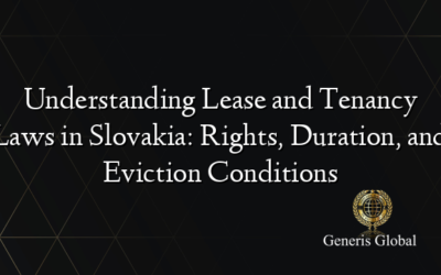 Understanding Lease and Tenancy Laws in Slovakia: Rights, Duration, and Eviction Conditions