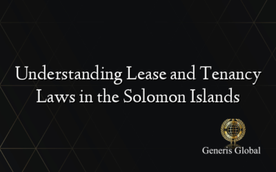 Understanding Lease and Tenancy Laws in the Solomon Islands