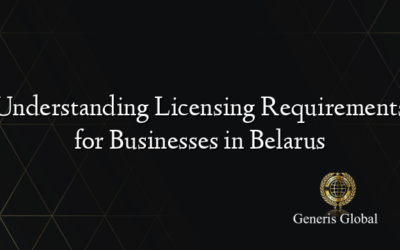 Understanding Licensing Requirements for Businesses in Belarus