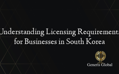 Understanding Licensing Requirements for Businesses in South Korea
