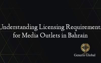 Understanding Licensing Requirements for Media Outlets in Bahrain