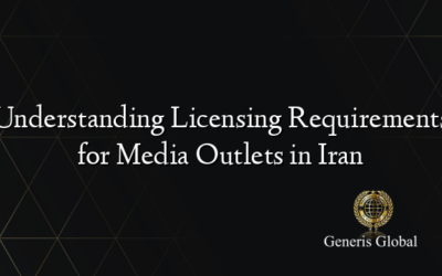 Understanding Licensing Requirements for Media Outlets in Iran