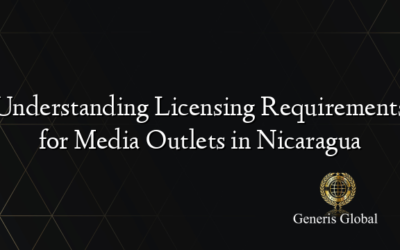 Understanding Licensing Requirements for Media Outlets in Nicaragua