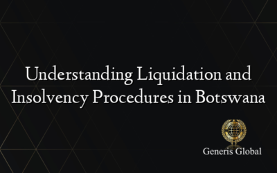 Understanding Liquidation and Insolvency Procedures in Botswana