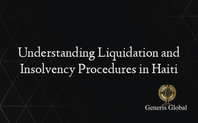 Understanding Liquidation and Insolvency Procedures in Haiti