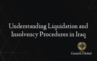 Understanding Liquidation and Insolvency Procedures in Iraq