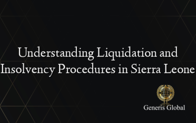 Understanding Liquidation and Insolvency Procedures in Sierra Leone