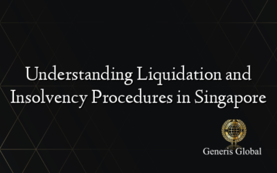 Understanding Liquidation and Insolvency Procedures in Singapore