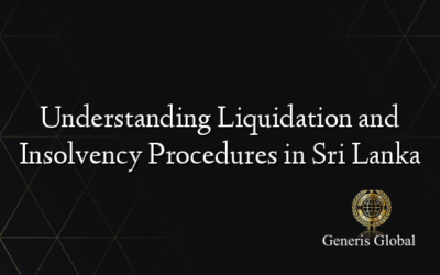 Understanding Liquidation and Insolvency Procedures in Sri Lanka