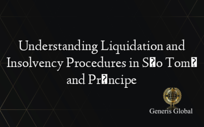 Understanding Liquidation and Insolvency Procedures in São Tomé and Príncipe