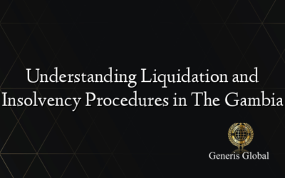 Understanding Liquidation and Insolvency Procedures in The Gambia