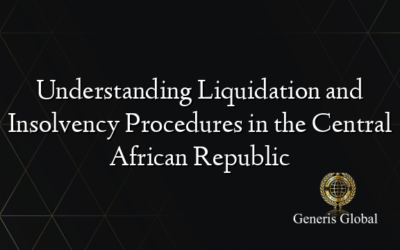 Understanding Liquidation and Insolvency Procedures in the Central African Republic