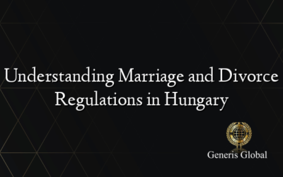 Understanding Marriage and Divorce Regulations in Hungary