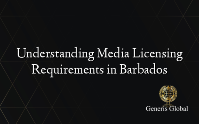 Understanding Media Licensing Requirements in Barbados