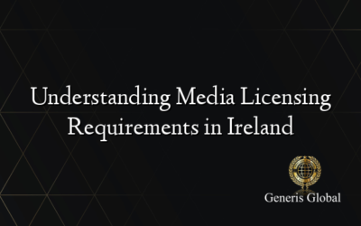 Understanding Media Licensing Requirements in Ireland