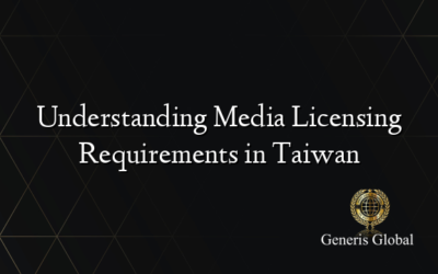 Understanding Media Licensing Requirements in Taiwan