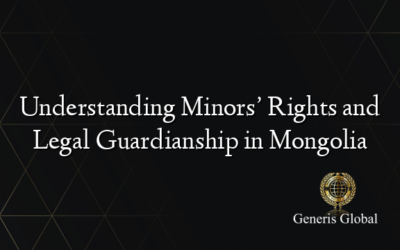 Understanding Minors’ Rights and Legal Guardianship in Mongolia