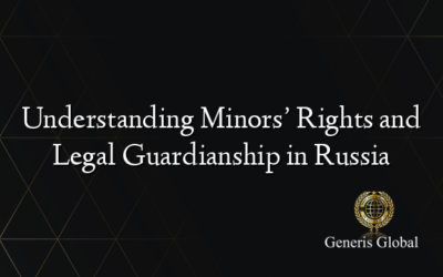 Understanding Minors’ Rights and Legal Guardianship in Russia