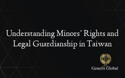 Understanding Minors’ Rights and Legal Guardianship in Taiwan