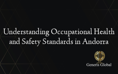 Understanding Occupational Health and Safety Standards in Andorra