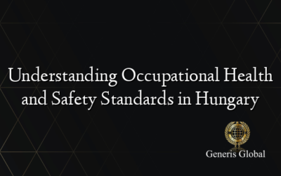 Understanding Occupational Health and Safety Standards in Hungary