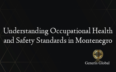 Understanding Occupational Health and Safety Standards in Montenegro