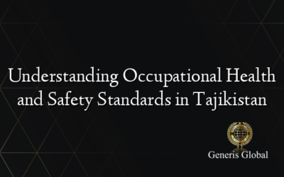 Understanding Occupational Health and Safety Standards in Tajikistan