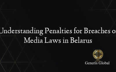 Understanding Penalties for Breaches of Media Laws in Belarus