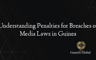 Understanding Penalties for Breaches of Media Laws in Guinea