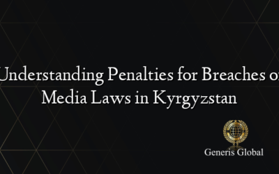 Understanding Penalties for Breaches of Media Laws in Kyrgyzstan