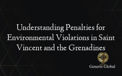 Understanding Penalties for Environmental Violations in Saint Vincent and the Grenadines