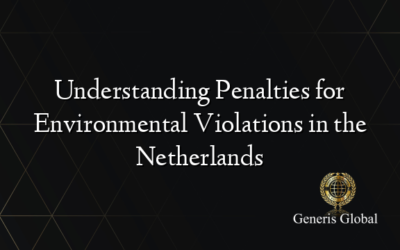 Understanding Penalties for Environmental Violations in the Netherlands