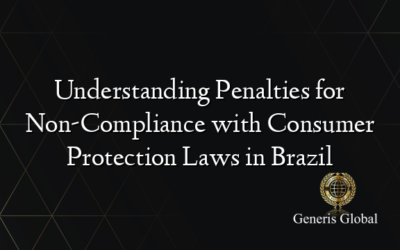 Understanding Penalties for Non-Compliance with Consumer Protection Laws in Brazil