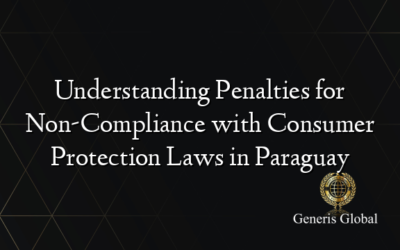 Understanding Penalties for Non-Compliance with Consumer Protection Laws in Paraguay