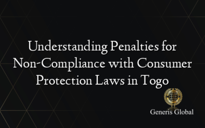 Understanding Penalties for Non-Compliance with Consumer Protection Laws in Togo