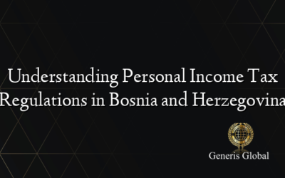 Understanding Personal Income Tax Regulations in Bosnia and Herzegovina