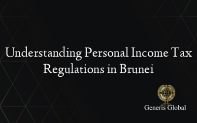 Understanding Personal Income Tax Regulations in Brunei