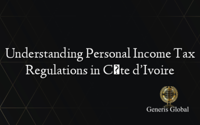 Understanding Personal Income Tax Regulations in Côte d’Ivoire