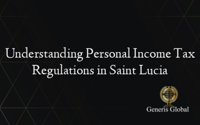 Understanding Personal Income Tax Regulations in Saint Lucia