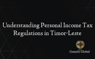 Understanding Personal Income Tax Regulations in Timor-Leste