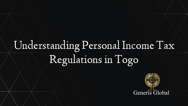 Understanding Personal Income Tax Regulations in Togo