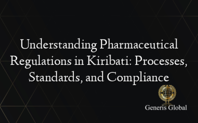 Understanding Pharmaceutical Regulations in Kiribati: Processes, Standards, and Compliance