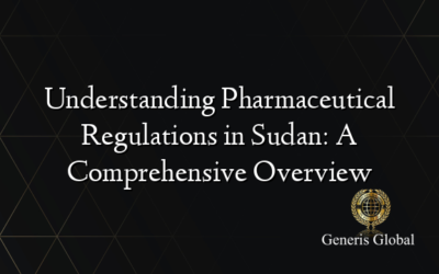 Understanding Pharmaceutical Regulations in Sudan: A Comprehensive Overview