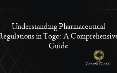 Understanding Pharmaceutical Regulations in Togo: A Comprehensive Guide