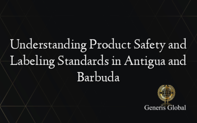 Understanding Product Safety and Labeling Standards in Antigua and Barbuda