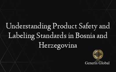 Understanding Product Safety and Labeling Standards in Bosnia and Herzegovina
